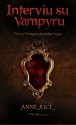 Interviu su vampyru (Vampyrų kronikos, #1) - Anne Rice, Vilma Vaičiūnienė