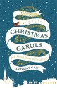 Christmas Carols: From Village Green to Church Choir by Andrew Gant (2014-11-06) - Andrew Gant;