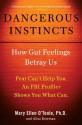 By Mary Ellen O'Toole Ph.D Dangerous Instincts: How Gut Feelings Betray Us (1st Edition) - Mary Ellen O'Toole Ph.D