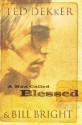 A Man Called Blessed - Ted Dekker, Bill Bright