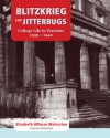 Blitzkrieg and Jitterbugs: College Life in Wartime, 1939-1942 - Elizabeth Hillman Waterston