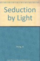 Seduction by Light - Al Young