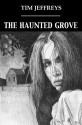 The Haunted Grove and other stories - Tim Jeffreys