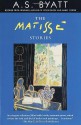 The Matisse Stories - A.S. Byatt