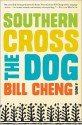 Southern Cross the Dog - Bill Cheng