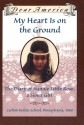 By Ann Rinaldi My Heart is on the Ground: the Diary of Nannie Little Rose, a Sioux Girl, Carlisle Indian School, Pe [Hardcover] - Ann Rinaldi