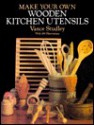 Make Your Own Wooden Kitchen Utensils - Vance Studley