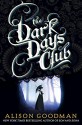 The Dark Days Club (A Lady Helen Novel) - Alison Goodman