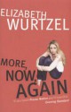 More, now, again - Elizabeth Wurtzel