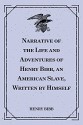 Narrative of the Life and Adventures of Henry Bibb, an American Slave, Written by Himself - Henry Bibb