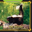 Phew!: The Skunk and Other Stinky Animals - Greg Roza