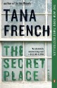 The Secret Place: A Novel - Tana French