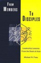 From Members to Disciples: Leadership Lessons from the Book of Acts - Michael W. Foss