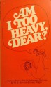 Am I Too Heavy Dear? - W.H. Manville, James Wright