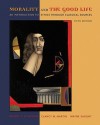 Morality and the Good Life: An Introduction to Ethics Through Classical Sources - Robert C. Solomon, Clancy Martin, Wayne Vaught