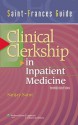 Saint-Frances Guide: Clinical Clerkship in Inpatient Medicine - Sanjay Saint