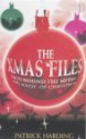 The Xmas Files: Facts Behind The Myths And Magic Of Christmas - Patrick Harding