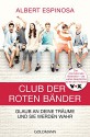 Club der roten Bänder: Glaub an deine Träume, und sie werden wahr - - - Albert Espinosa, Sonja Hagemann