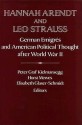 Hannah Arendt and Leo Strauss: German Emigres and American Political Thought After World War II - Peter Graf Kielmansegg, Elisabeth Glaser-Schmidt, Horst Mewes