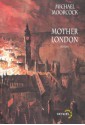 Mother London - Michael Moorcock