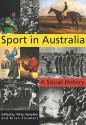 Sport In Australia: A Social History - Wray Vamplew