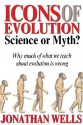 Icons of Evolution: Science or Myth - Jonathan Wells