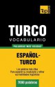 Vocabulario Espanol-Turco - 7000 Palabras Mas Usadas - Andrey Taranov