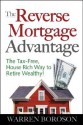 The Reverse Mortgage Advantage: The Tax-Free, House Rich Way to Retire Wealthy! - Warren Boroson