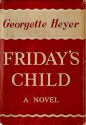 Friday's Child - Georgette Heyer