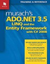 Murach's ADO.NET 3.5, LINQ, and the Entity Framework with C# 2008 - Anne Boehm