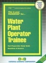 Water Plant Operator Trainee: Test Preparation Study Guide Question & Answers - National Learning Corporation, National Learning Corporation