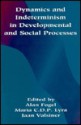 Dynamics and Indeterminism in Developmental and Social Processes - Fogel, Jaan Valsiner, Maria C.D.P. Lyra