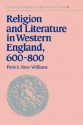 Religion and Literature in Western England, 600 800 - Patrick Sims-Williams, Simon Keynes, Andy Orchard