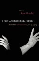 I Feel Great About My Hands: And Other Unexpected Joys of Aging - Shari Graydon