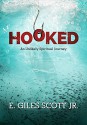 Hooked: An Unlikely Spiritual Journey - Giles Scott