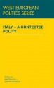 Italy - A Contested Polity - Bull Martin, Martin J. Bull, Martin Bull