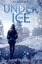 Under The Ice: A Gus LeGarde Mystery (LeGarde Mysteries) - Aaron Paul Lazar