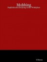 Mobbing: Sophisticated Bullying in the Workplace - Valerie J. Atkinson