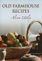 Old Farmhouse Recipes - Alison Uttley