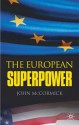 The European Superpower - John McCormick