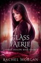 Glass Faerie (Creepy Hollow Book 7) - Rachel Morgan