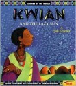 Kwian and the Lazy Sun: A San Legend - Melinda Lilly