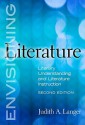 Envisioning Literature: Literary Understanding and Literature Instruction - Judith A. Langer, Linda Friedrich