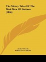 The Merry Tales of the Mad Men of Gottam (1866) - Andrew Boorde, William Carew Hazlitt