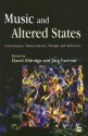 Music And Altered States: Consciousness, Transcendence, Therapy And Addictions - David Aldridge, Jörg Fachner