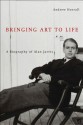 Bringing Art to Life: A Biography of Alan Jarvis - Andrew Horrall