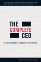 The Complete CEO: The Executive's Guide to Consistent Peak Performance - Mark Thomas, Gary Miles, Peter Fisk