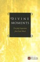 Divine Moments: Everyday Inspiration from God's Word - Ronald A. Beers