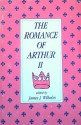 The Romance Of Arthur II - James J. Wilhelm