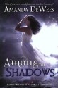 Among the Shadows - Amanda DeWees